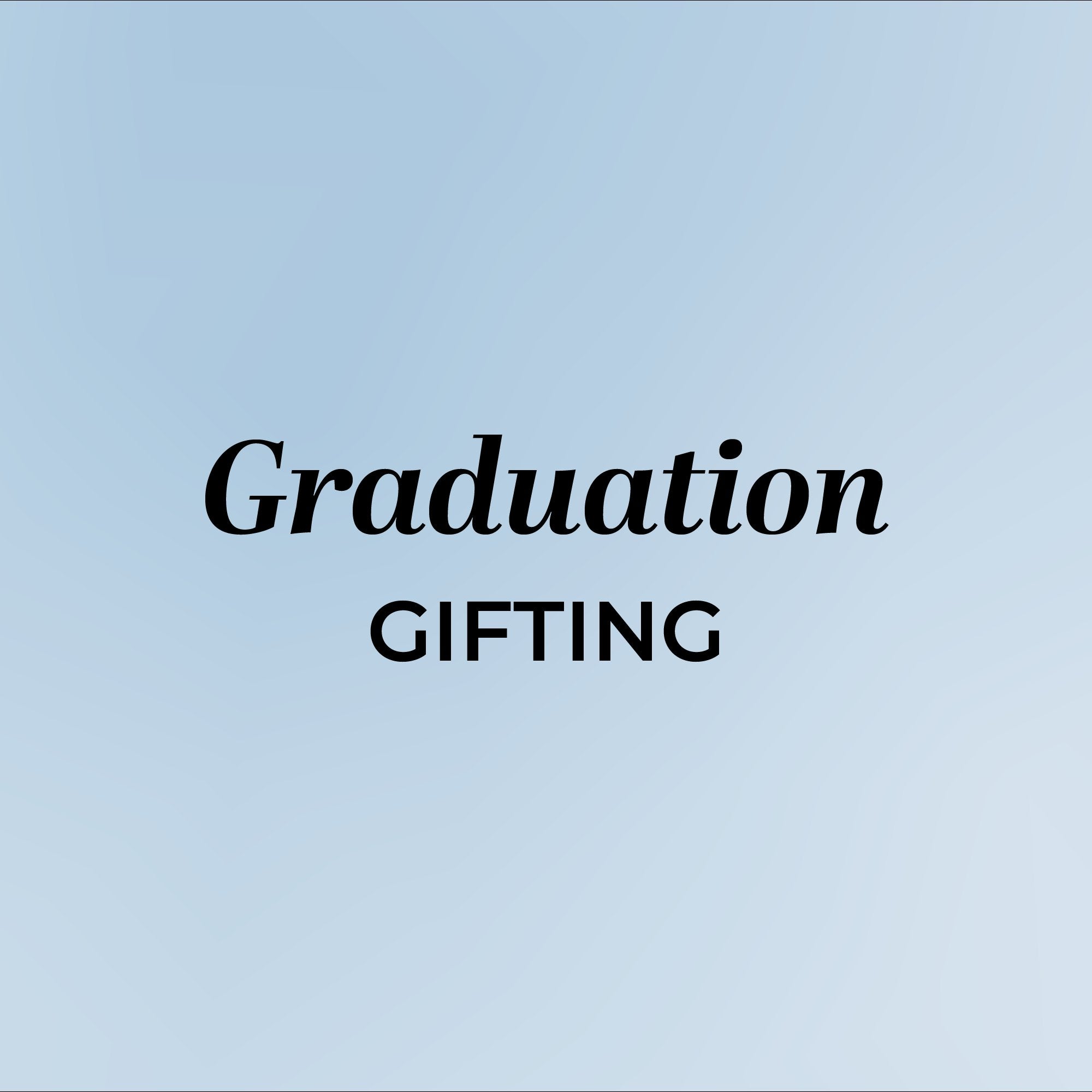 GRADUATION GIFTING