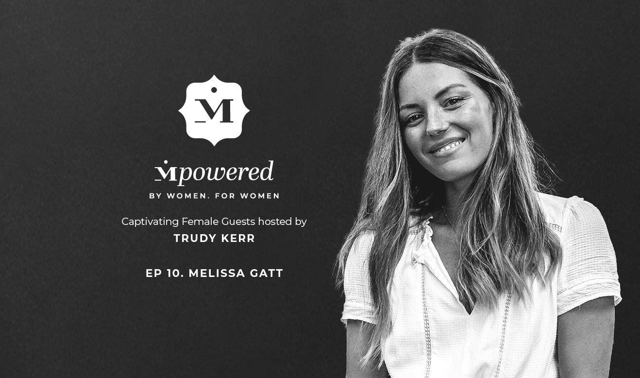 Mpowered. By Women for Women: Melissa Gatt