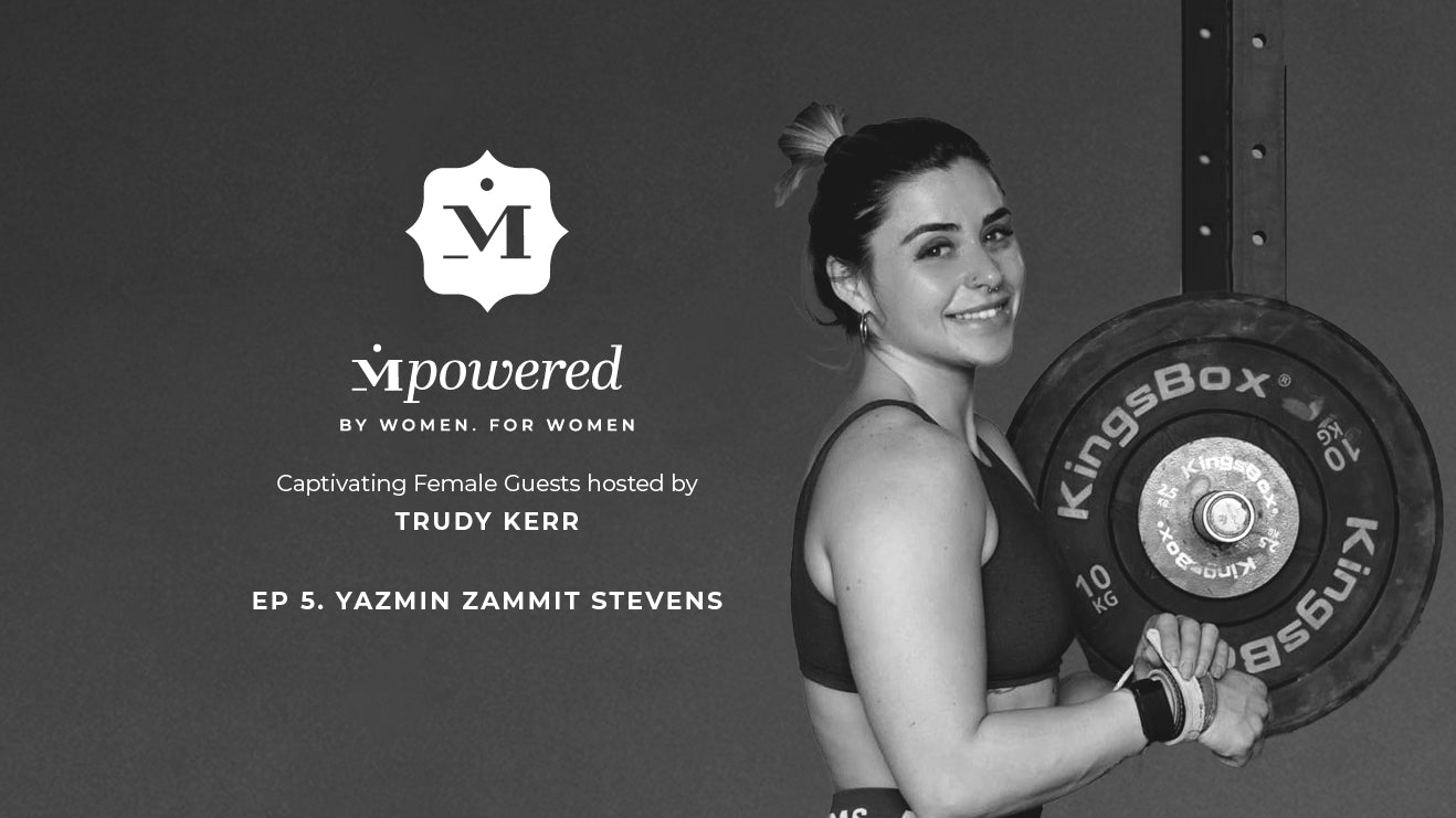 Mpowered, By Women for Women – Yazmin Zammit Stevens