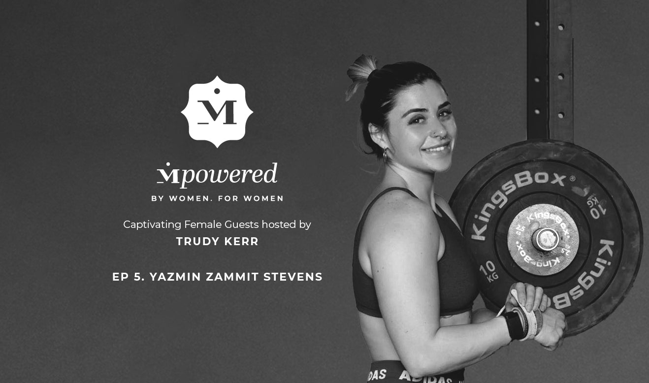 Mpowered, By Women for Women – Yazmin Zammit Stevens