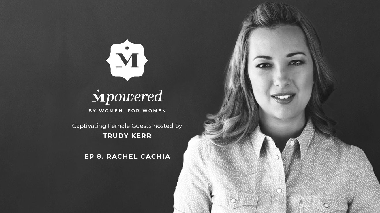 Mpowered. By Women for Women: Rachel Cachia