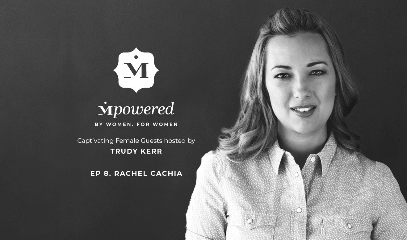 Mpowered. By Women for Women: Rachel Cachia