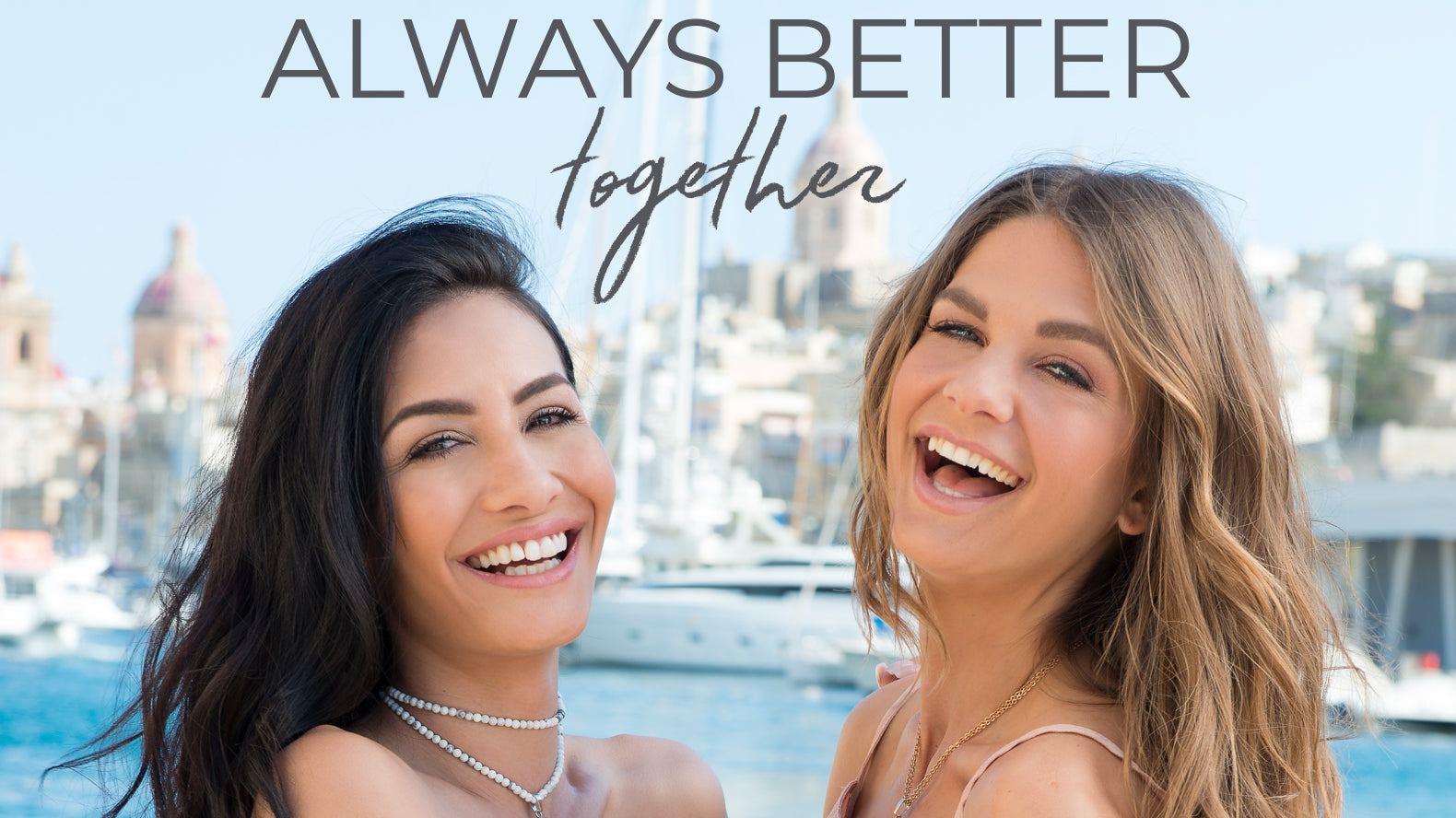 ALWAYS BETTER TOGETHER - CELEBRATING INTERNATIONAL FRIENDSHIP DAY
