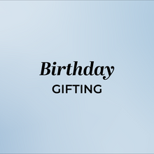 BIRTHDAY GIFTING