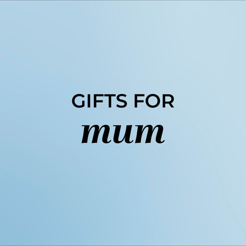 GIFTS FOR MUM