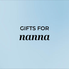 GIFTS FOR NANNA