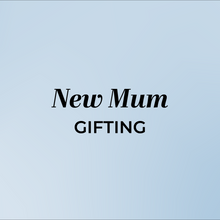 NEW MUM GIFTING