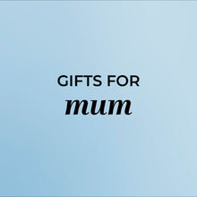 GIFTS FOR MUM